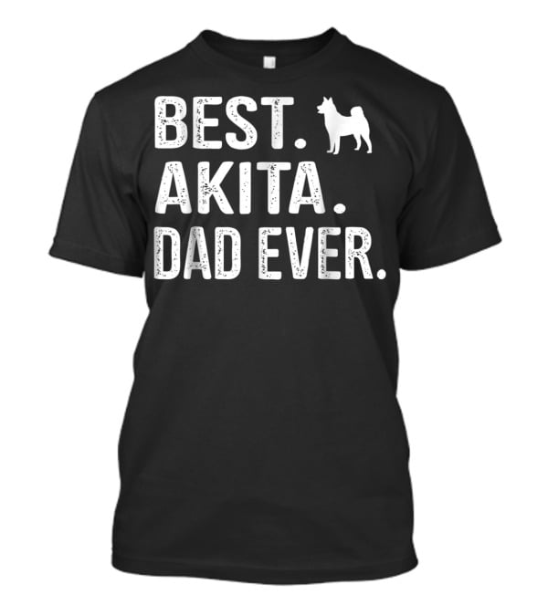 Best Akita Dad Ever With Dog T-Shirt