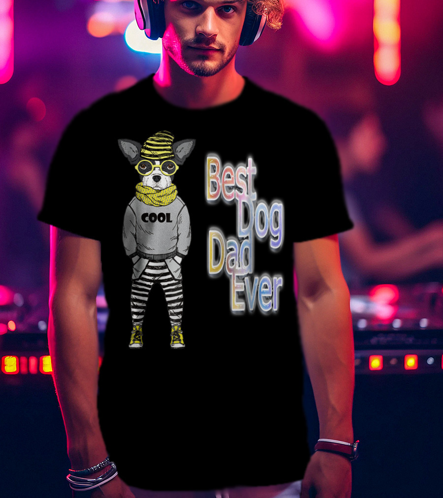 Best Dog Dad Ever Cool Fashionable Dog In Striped Pants And Glasses T-Shirt