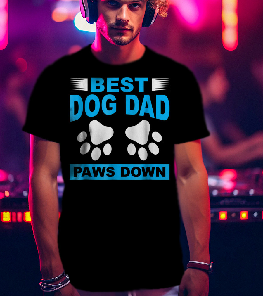 Best Dog Dad Paws Down T-Shirt