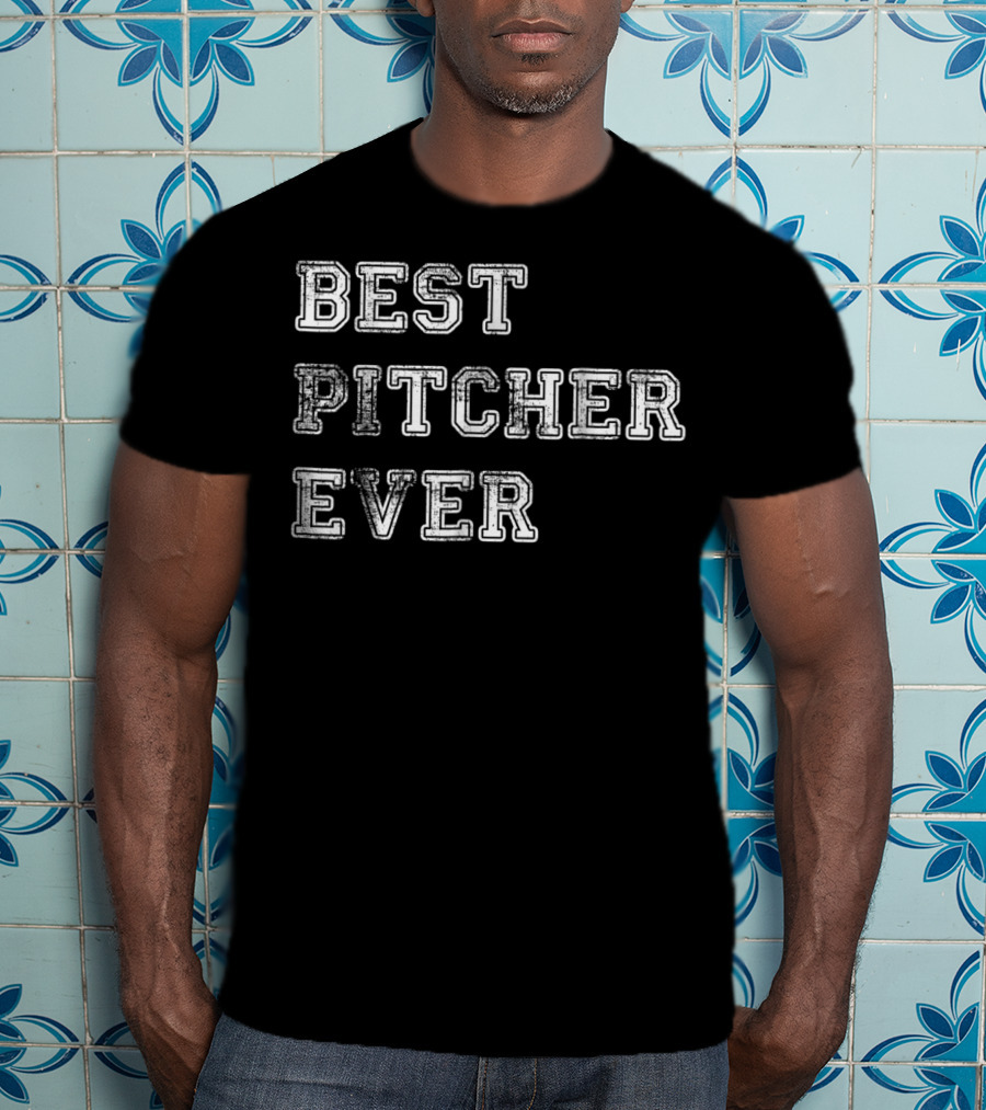 Best Pitcher Ever Softball Dad Baseball Coach T-Shirt