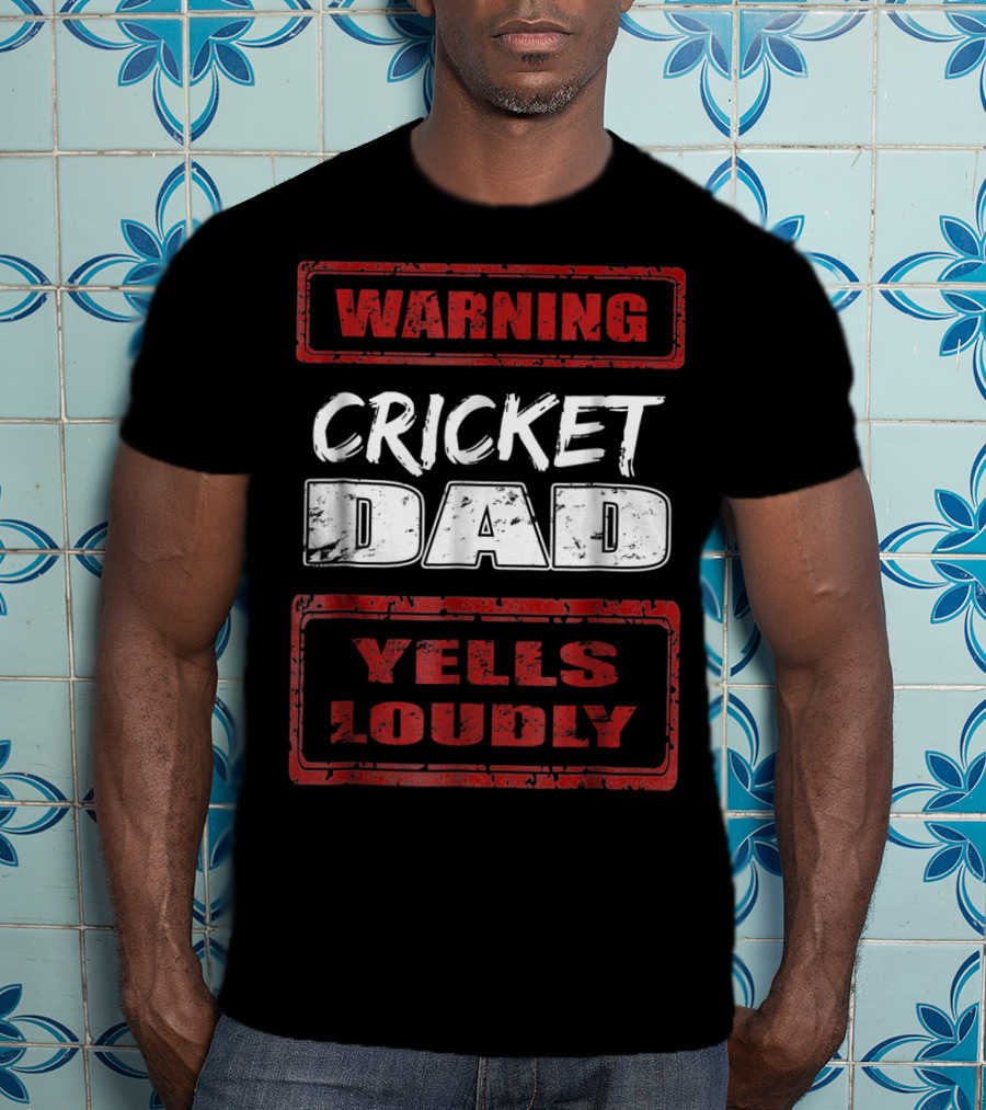 Cricket Dad Warning Yells Loudly T-Shirt