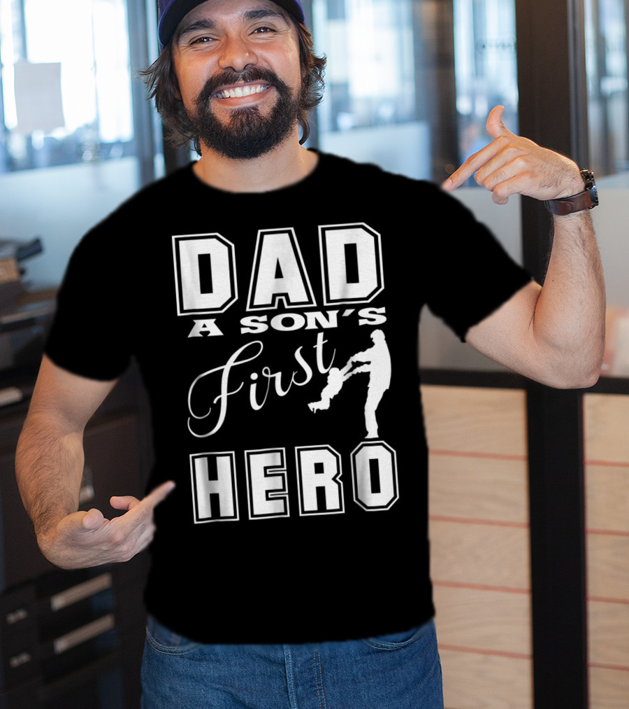 Dad A Son's First Hero T-Shirt