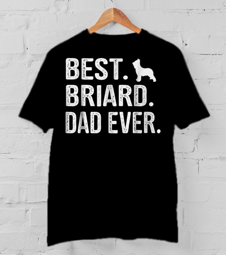Best Briard Dad Ever T-Shirt