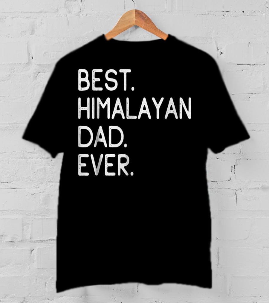Best Himalayan Dad Ever Proud Owner Kitten Lovers11 T-Shirt