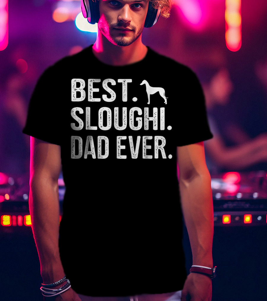 Best Sloughi Dad Ever Dog T-Shirt
