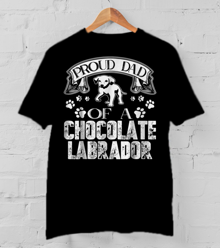 Proud Dad Of A Chocolate Labrador T-Shirt