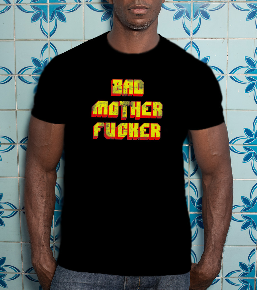 Bad Mother Fucker 6609 T-Shirt