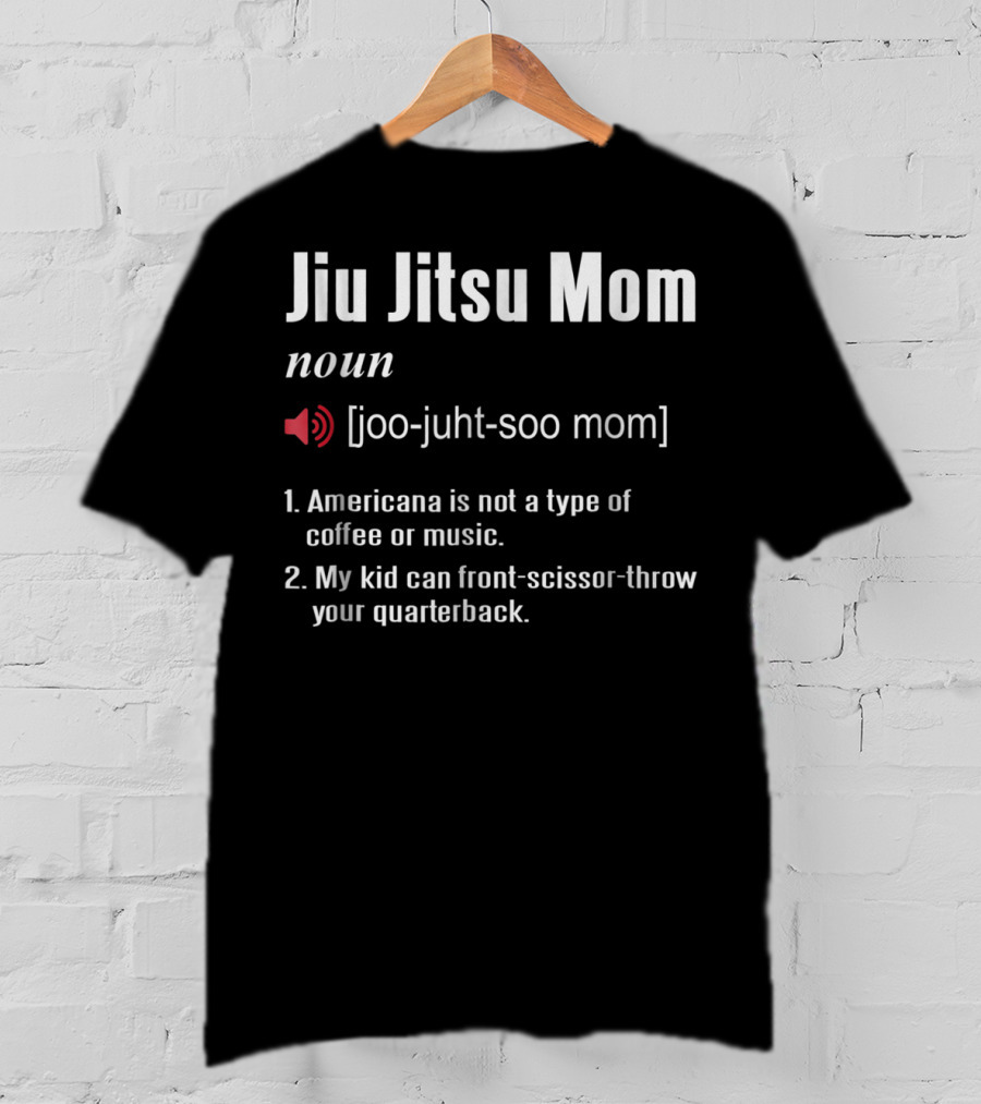 Jiu Jitsu Mom Definition Americana Coffee Front-Scissor-Throw Quarterback T-Shirt