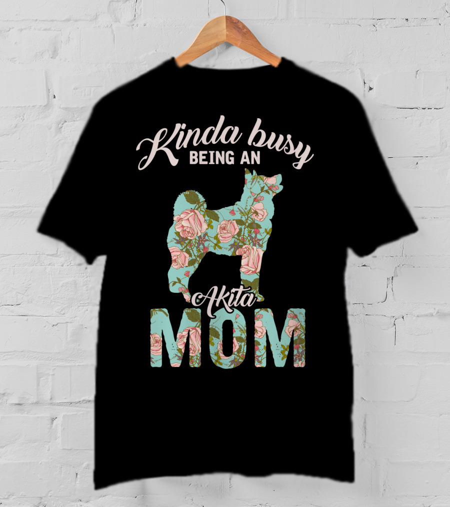 Kinda Busy Being An Akita Mom Floral Dog T-Shirt