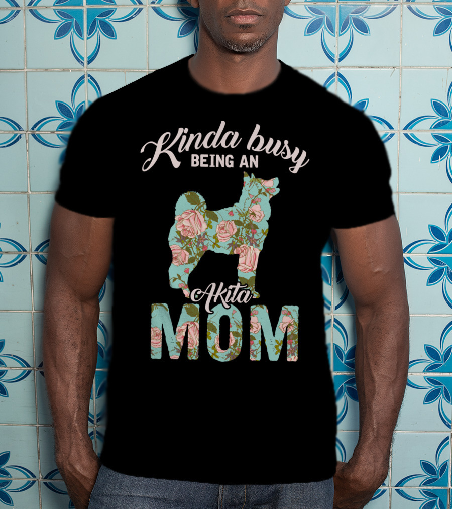 Kinda Busy Being An Akita Mom Floral Dog T-Shirt