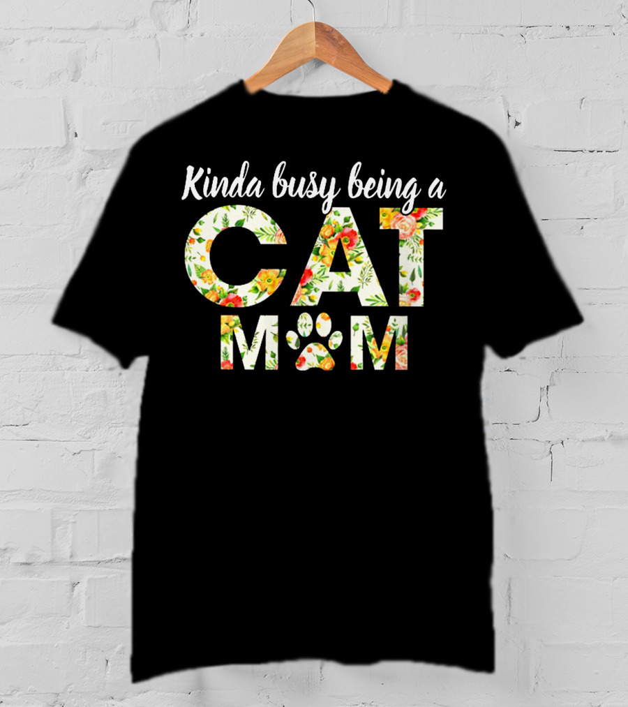 Kinda Busy Being A Cat Mom Floral Paw Prints T-Shirt