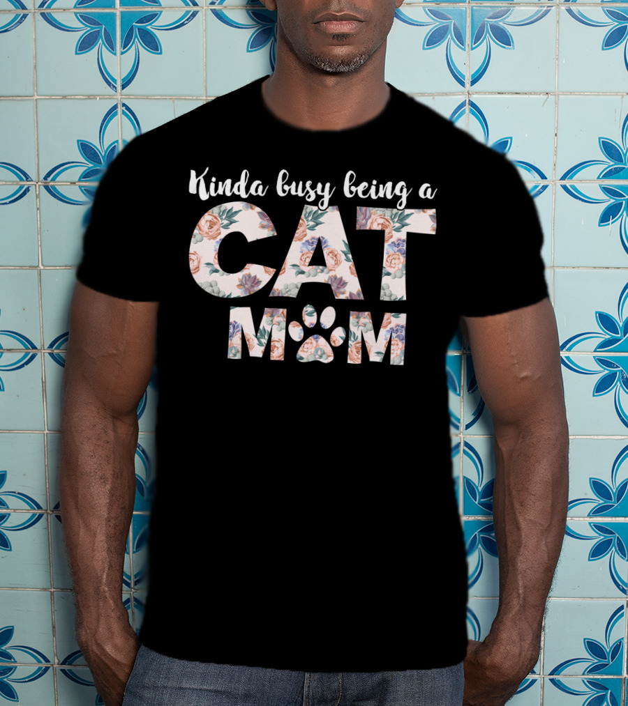 Kinda Busy Being A Cat Mom Floral T-Shirt