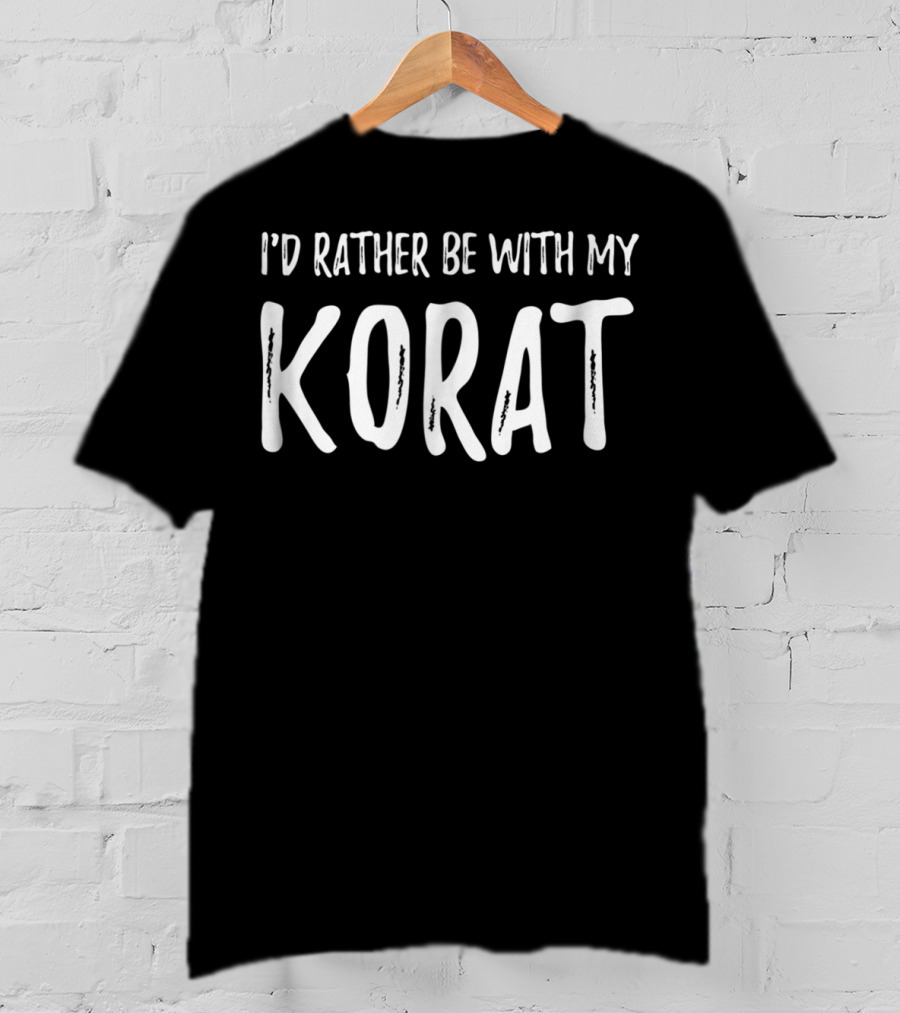 I'd Rather Be With My Korat Cat Mom Or Cat Dad Korat77 T-Shirt