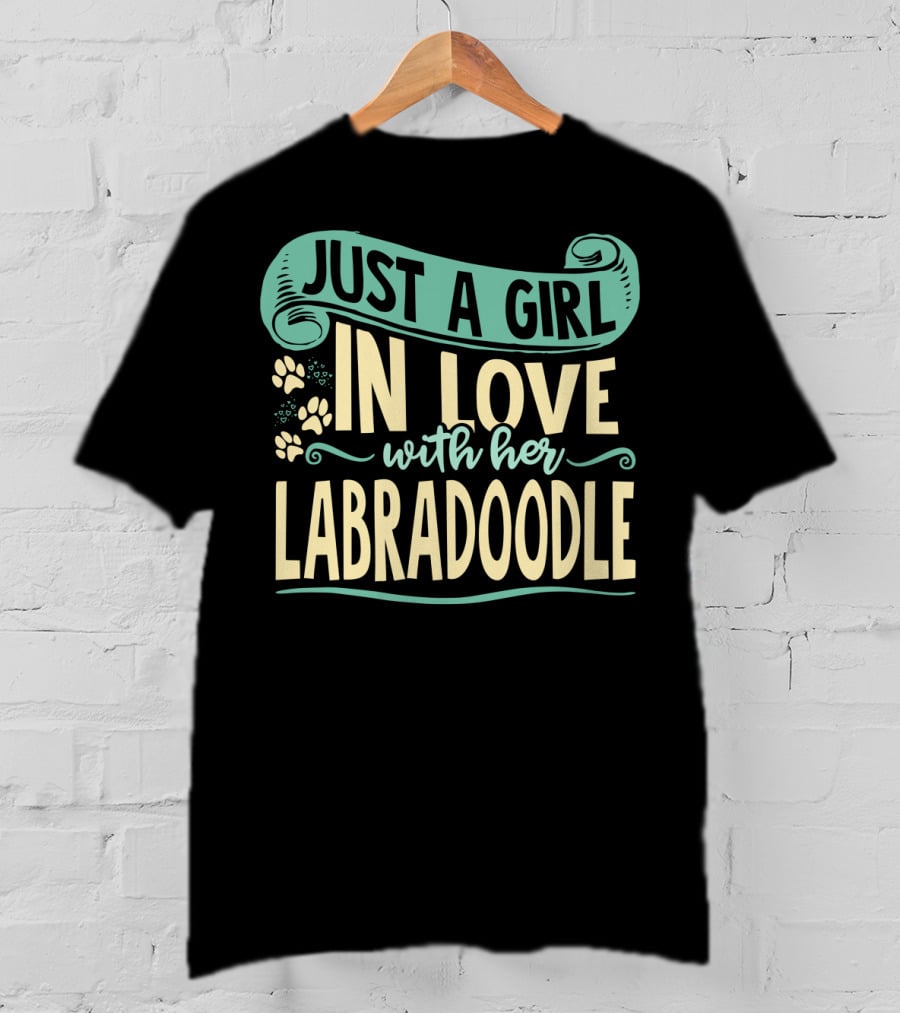 Just A Girl In Love With Her Labradoodle T-Shirt