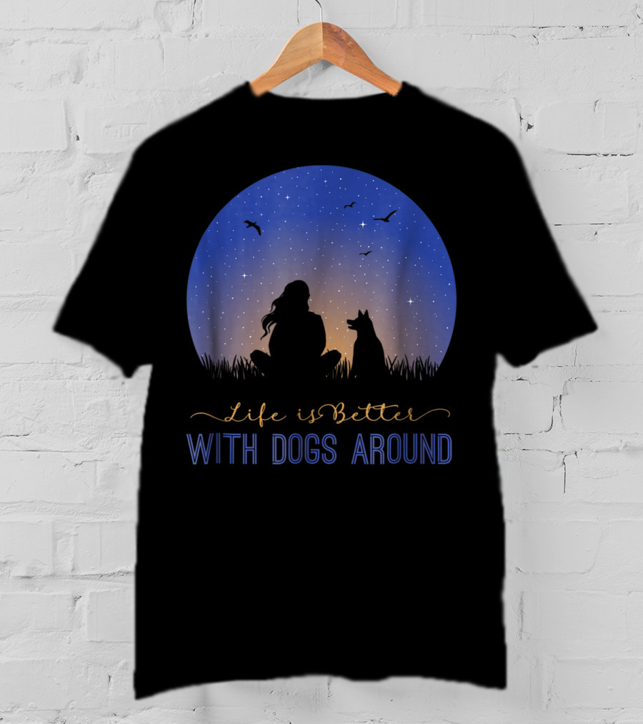 Life Is Better With Dogs Around Silhouette Under Starry Sky T-Shirt