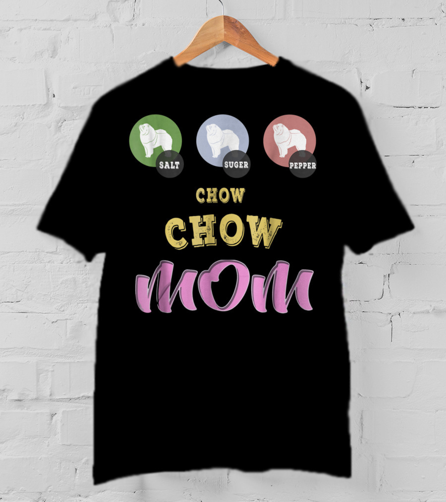 Salt Sugar Pepper Chow Chow Mom T-Shirt