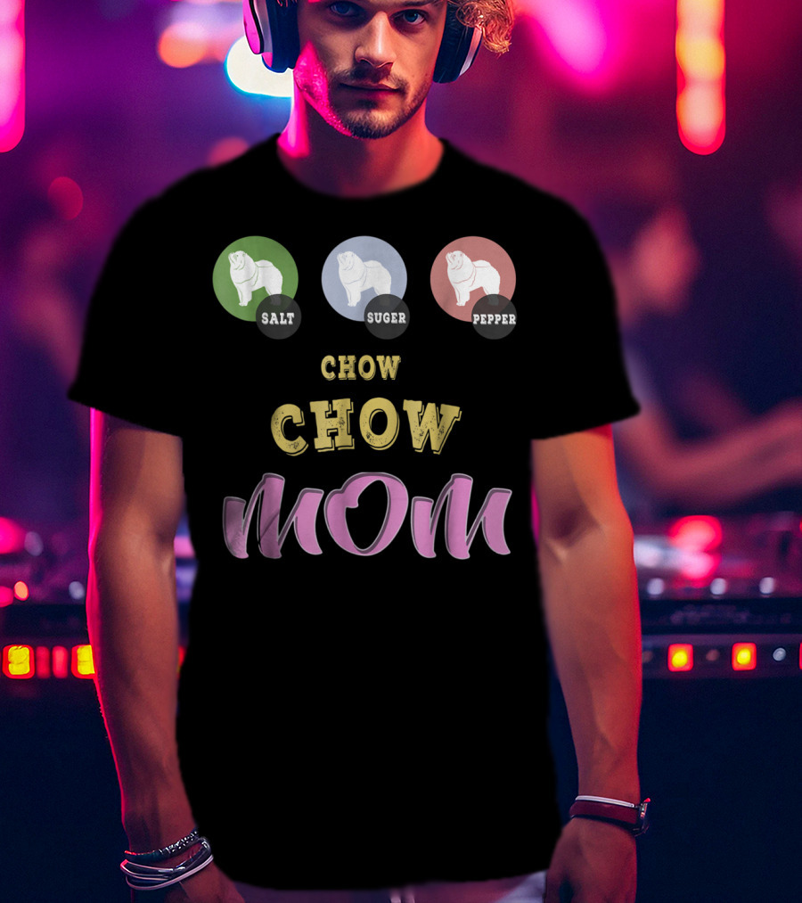 Salt Sugar Pepper Chow Chow Mom T-Shirt