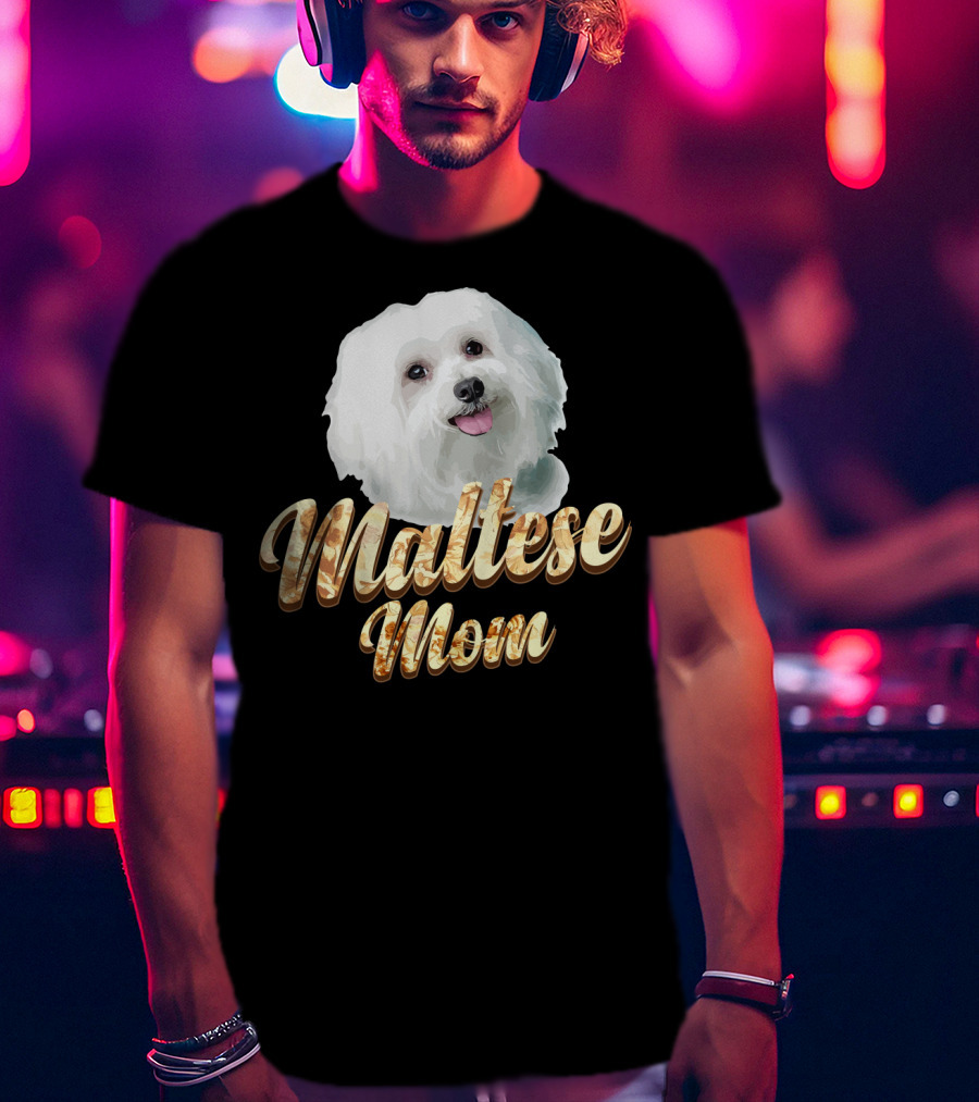 Maltese Mom Dog Lover Mother's Day Gift T-Shirt