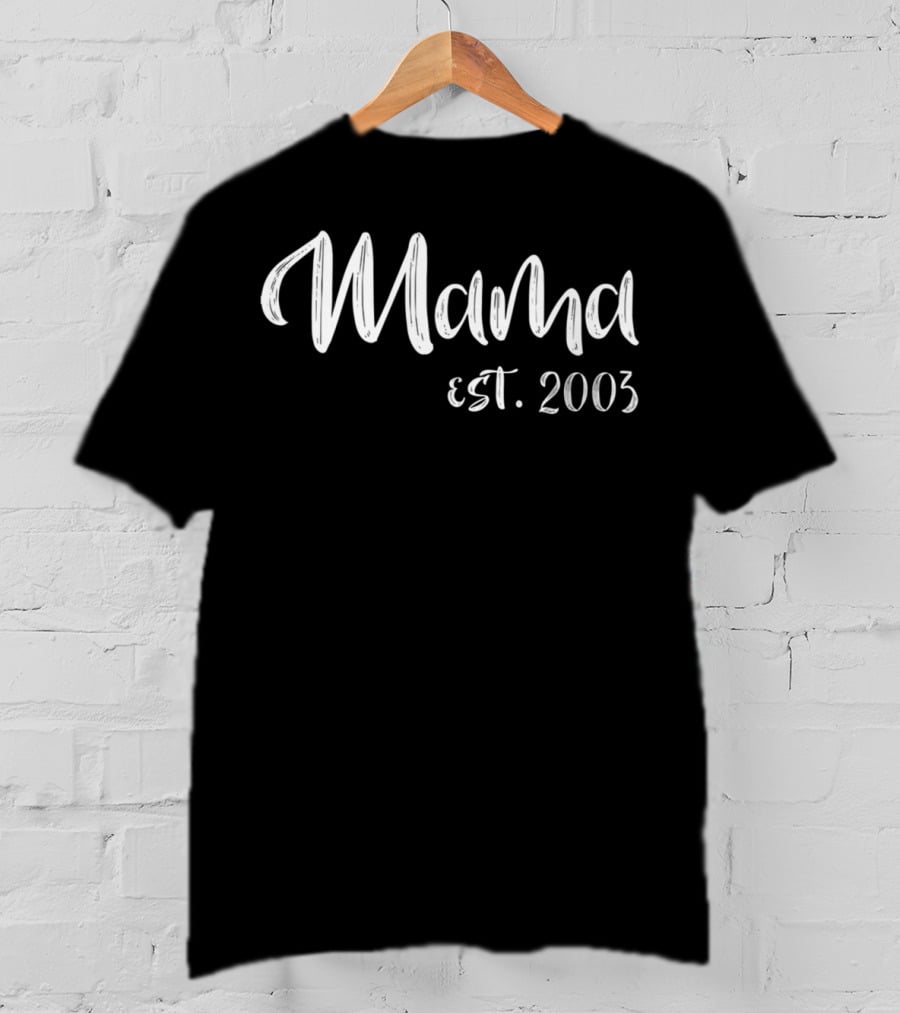 Mama Est. 2003 T-Shirt