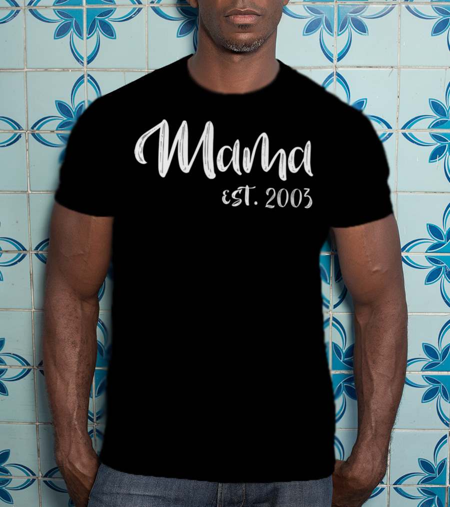 Mama Est. 2003 T-Shirt