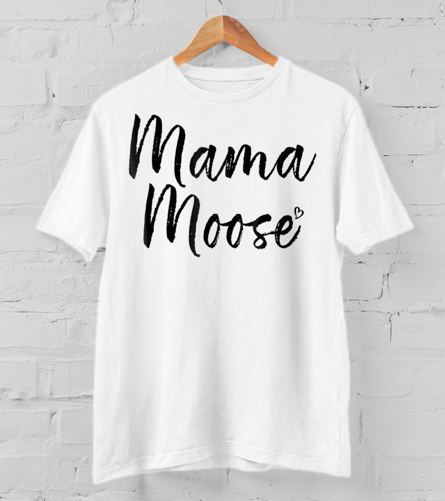 Mama Moose Moose Lover Mom84 Heart T-Shirt