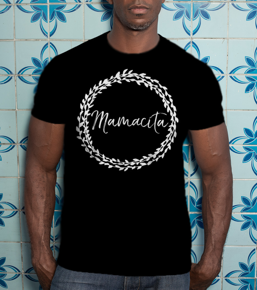 Mamacita Cute Spanish Mom Espanol Wreath T-Shirt