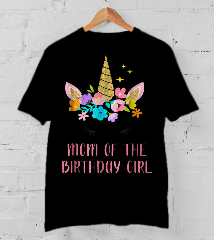 Whimsical Floral Unicorn Mom Of The Birthday Girl T-Shirt