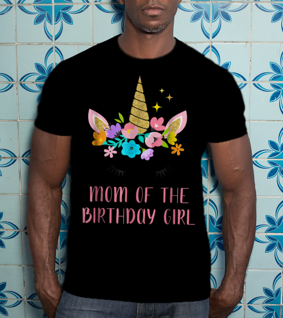 Whimsical Floral Unicorn Mom Of The Birthday Girl T-Shirt