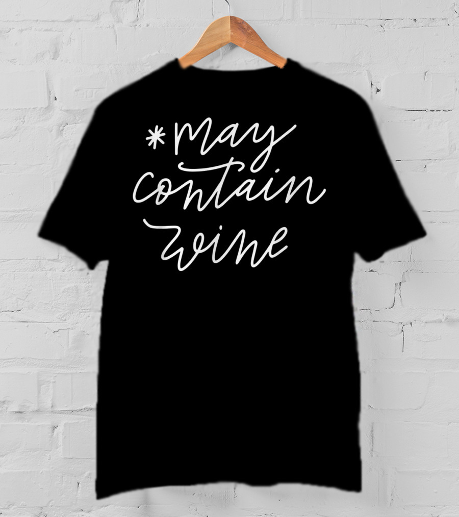 May Contain Wine Funny Humor Mom Mama85 T-Shirt
