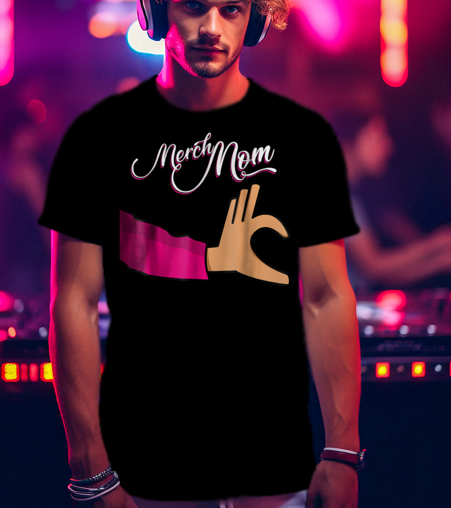 Merch Mom OK Hand Gesture T-Shirt
