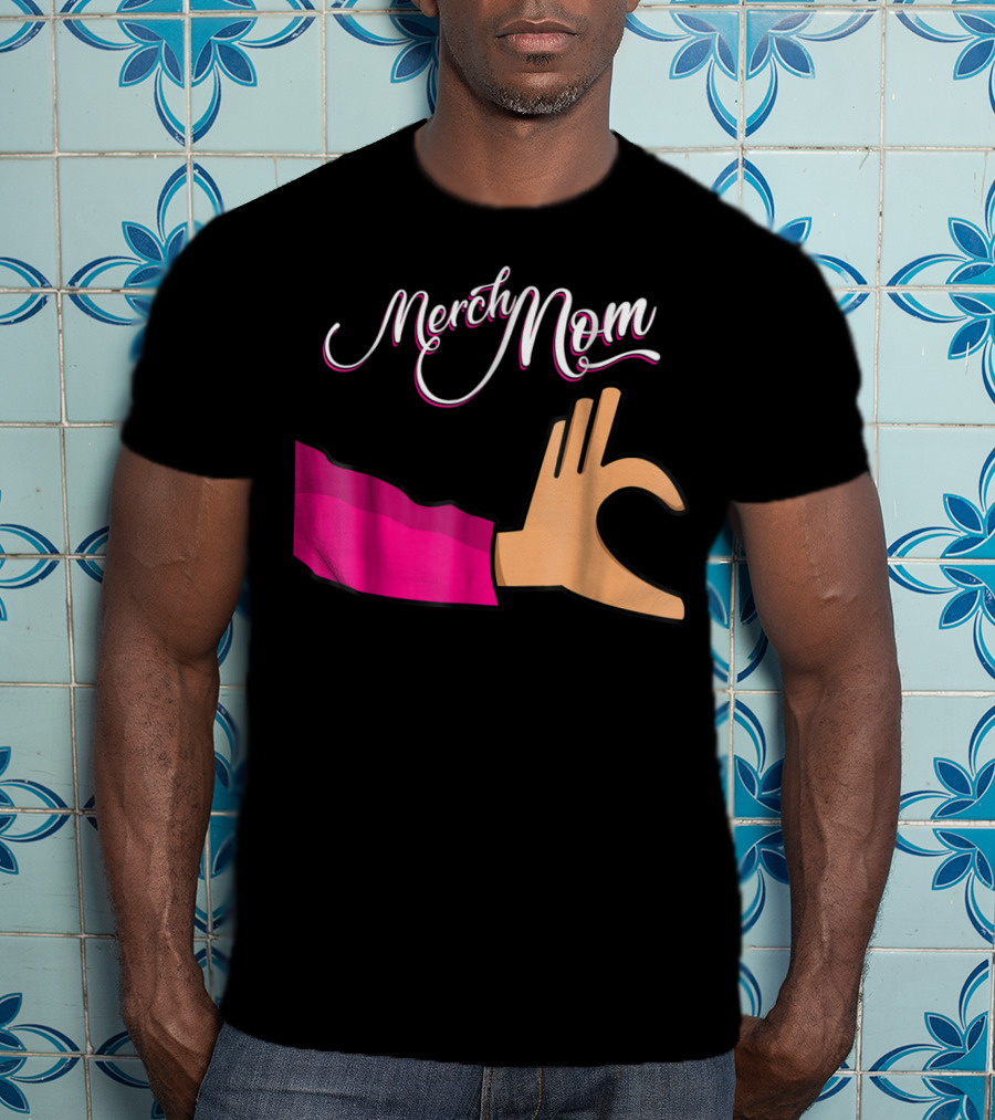 Merch Mom OK Hand Gesture T-Shirt