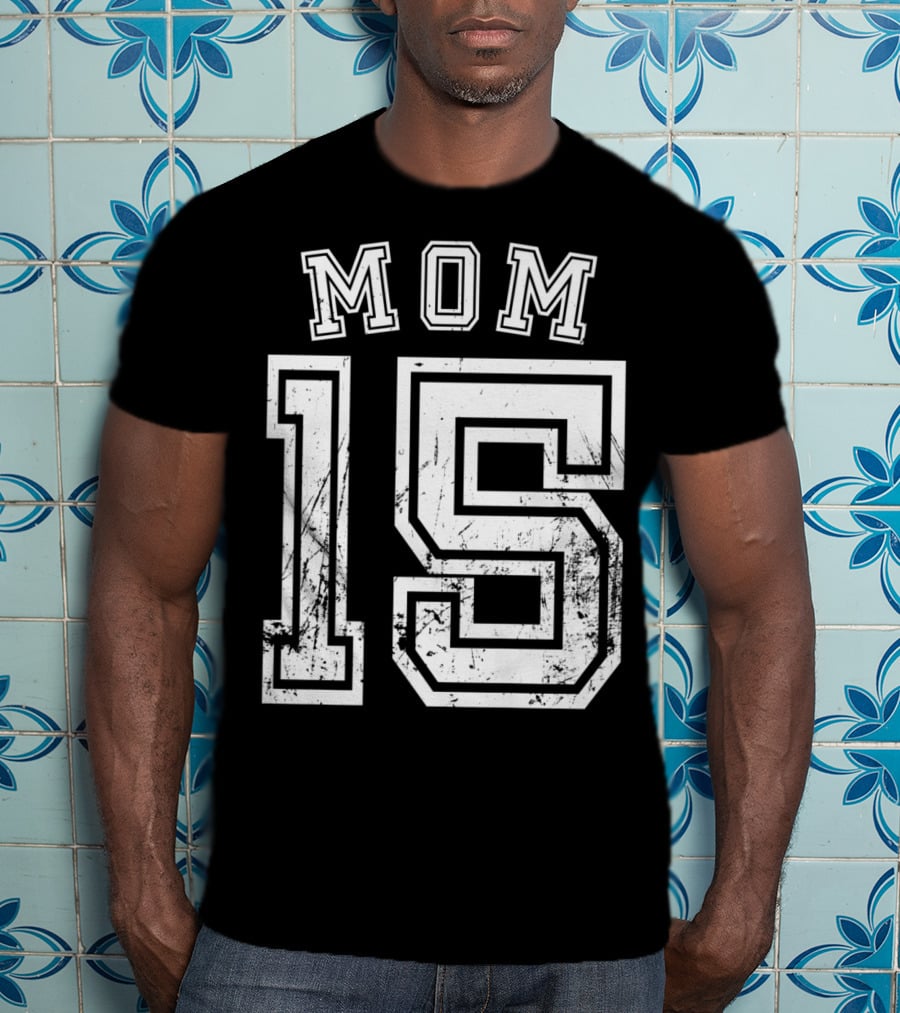 Mom 15 Fifteen Soccer Hockey Football Softball Team T-Shirt