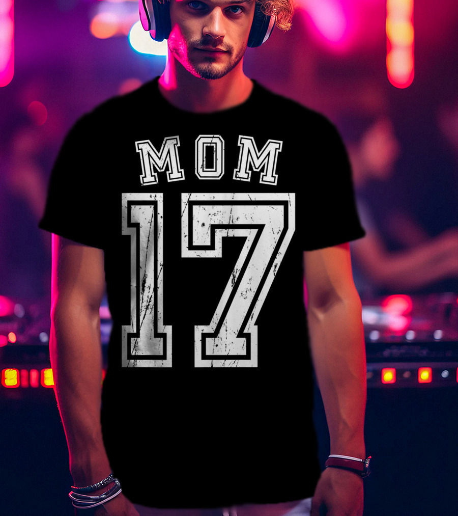 Mom 17 Seventeen Soccer Hockey Football Softball T-Shirt