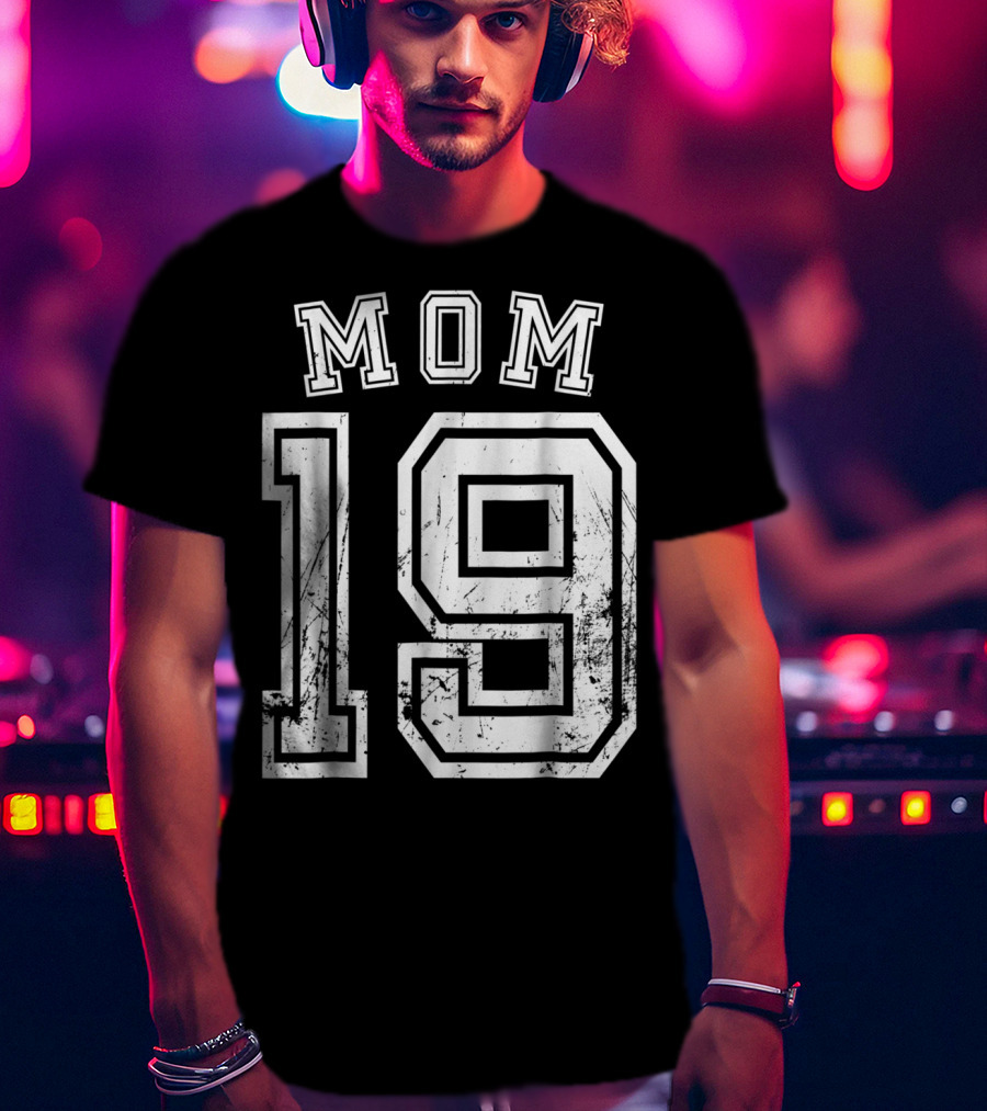 Mom 19 Nineteen Soccer Hockey Football Softball Team Sports Number T-Shirt