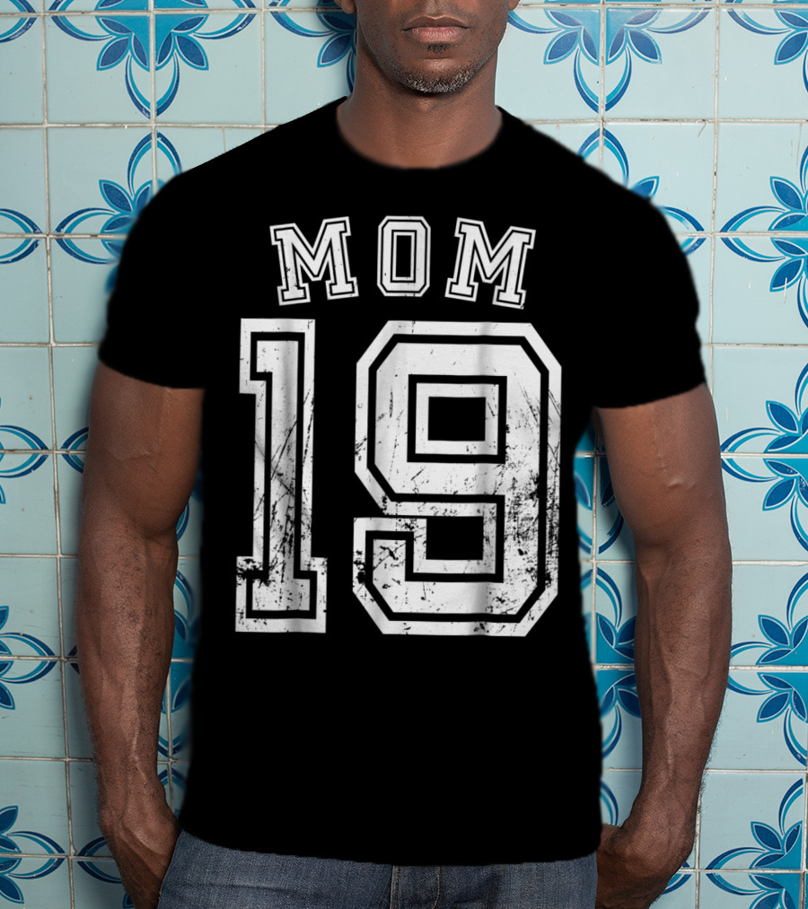 Mom 19 Nineteen Soccer Hockey Football Softball Team Sports Number T-Shirt