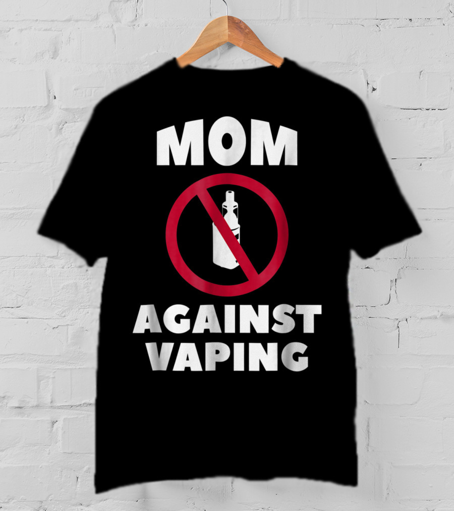 Mom Against Vaping No Symbol AntiVaping Tee28 T-Shirt