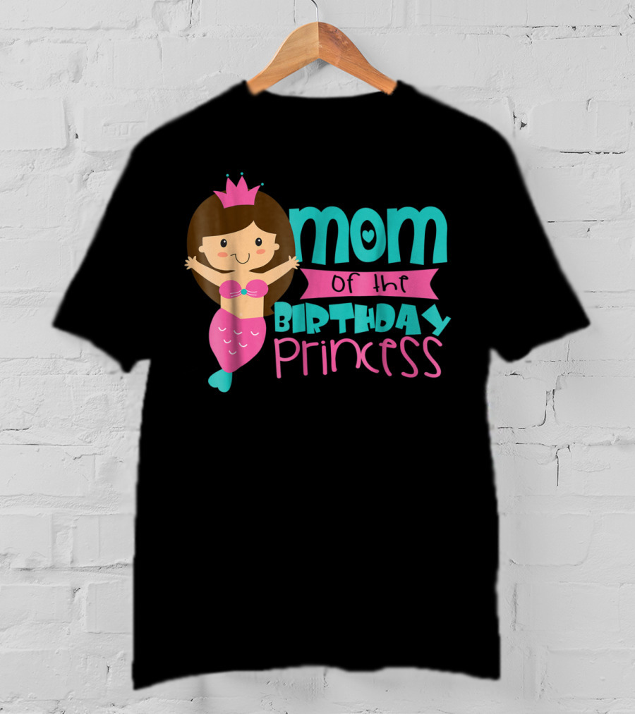 Mom Of The Birthday Princess Mermaid T-Shirt