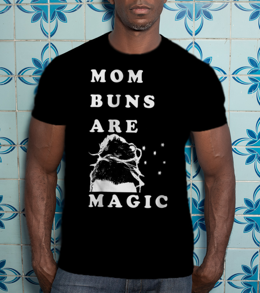 Mom Buns Are Magic Stars T-Shirt