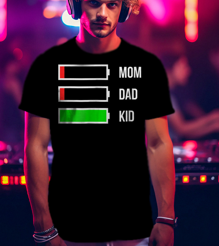 Mom Dad Kid Energy Battery Levels Stressed Out Parents T-Shirt