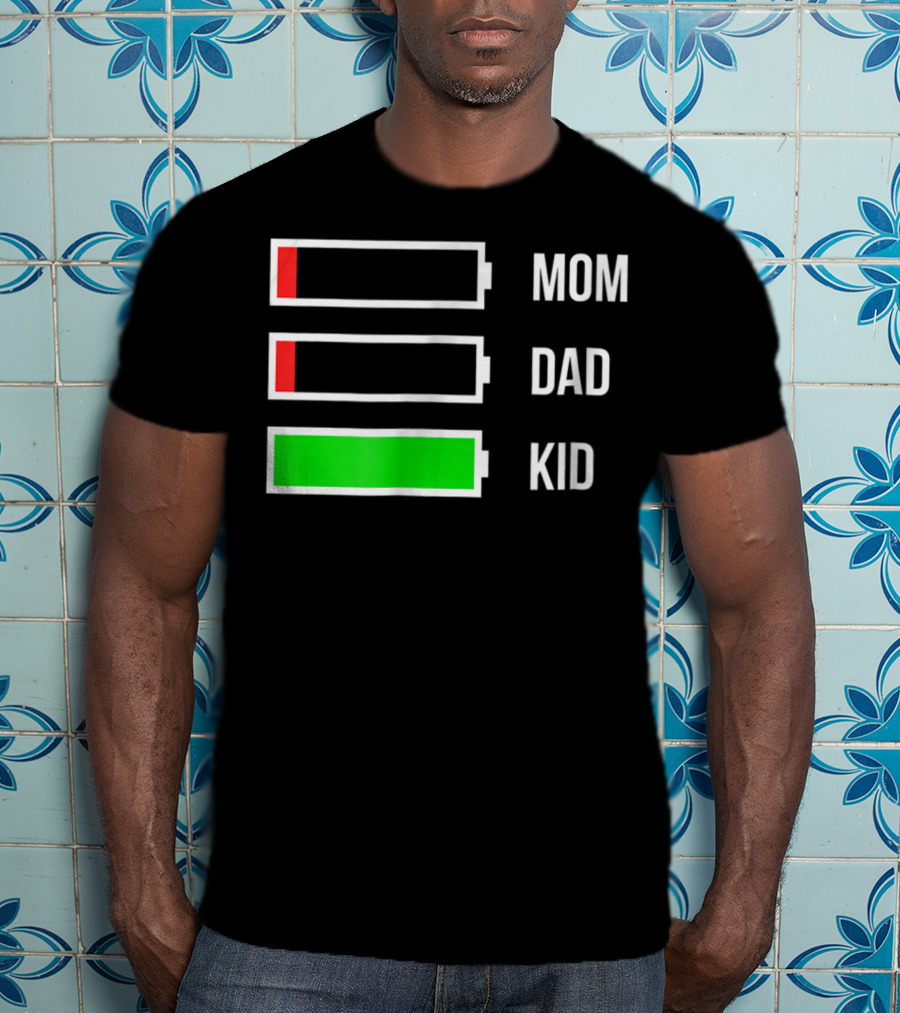 Mom Dad Kid Energy Battery Levels Stressed Out Parents T-Shirt
