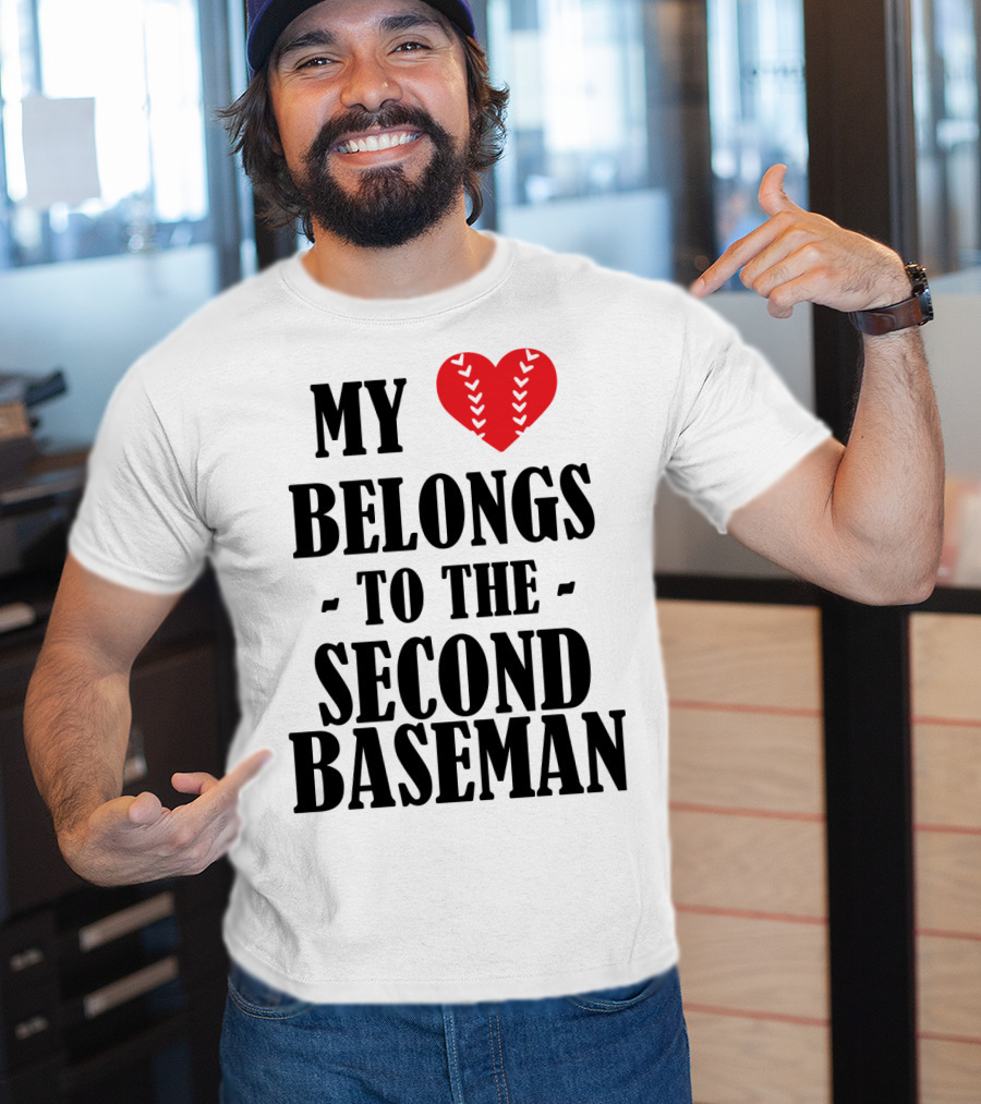 My Heart Belongs To The Second Baseman Baseball Player 76 T-Shirt