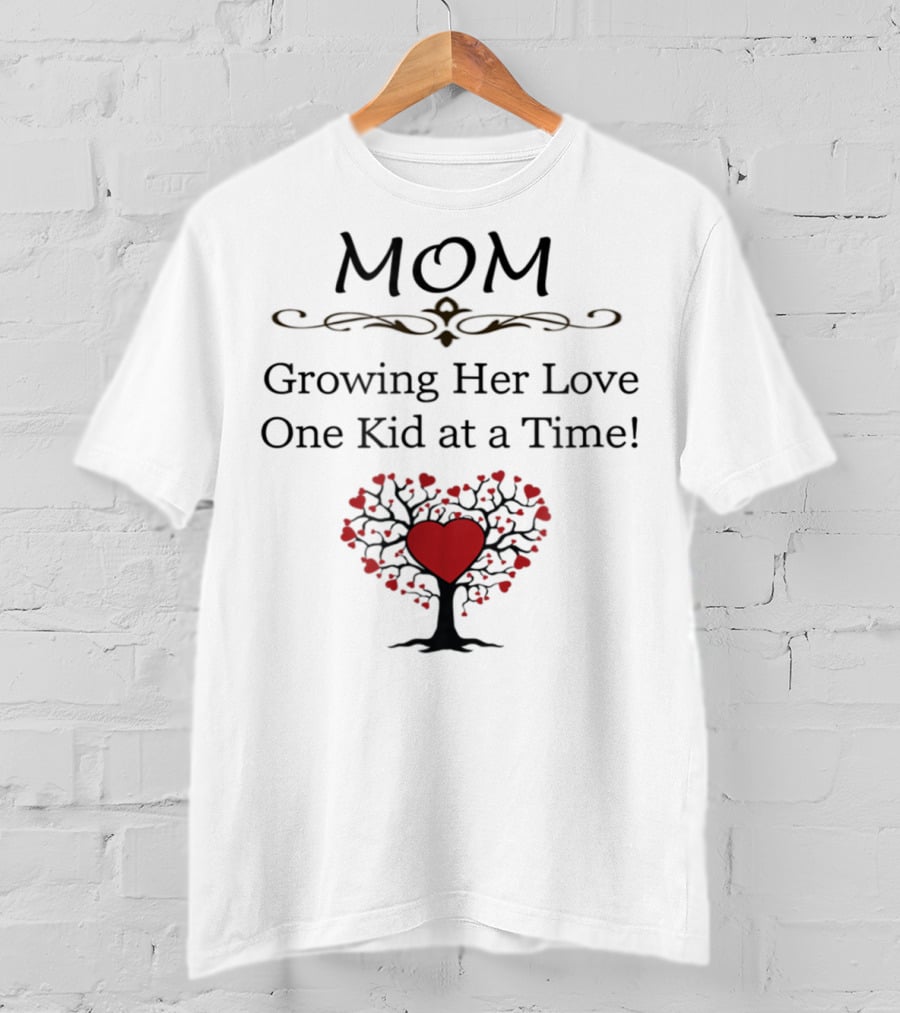 Mom Growing Her Love One Kid At A Time Tree Of Love Hearts T-Shirt