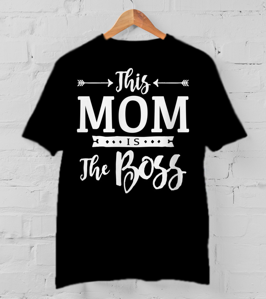 This Mom Is The Boss From Son Husband Family54 T-Shirt