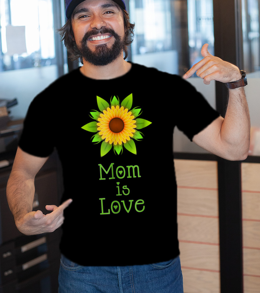 Mom Is Love Sunflower T-Shirt