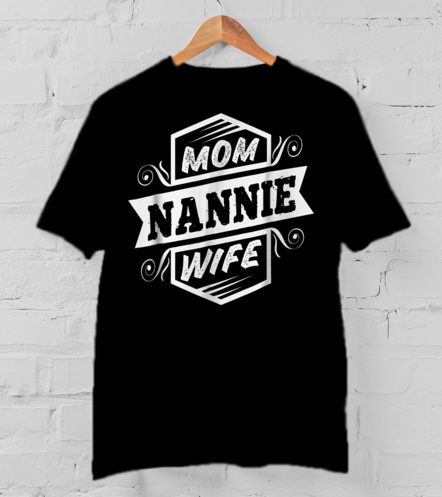 Mom Nannie Wife Women26 T-Shirt