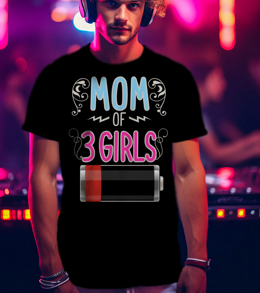 Mom Of 3 Girls Low Battery Icon Three Girl Mama Mother T-Shirt