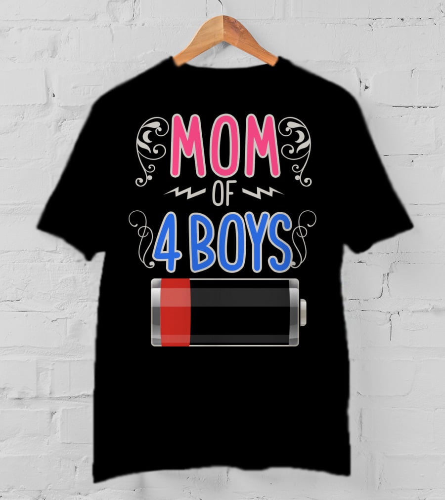 Mom Of 4 Boys Low Battery Mama Mother Four Boy Mom T-Shirt