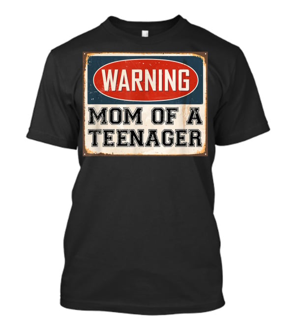 Warning Mom Of A Teenager Official Teenager Matching T-Shirt
