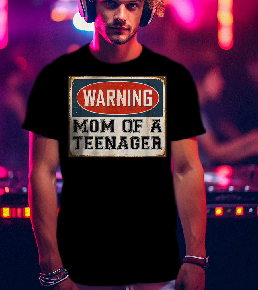 Warning Mom Of A Teenager Official Teenager Matching T-Shirt