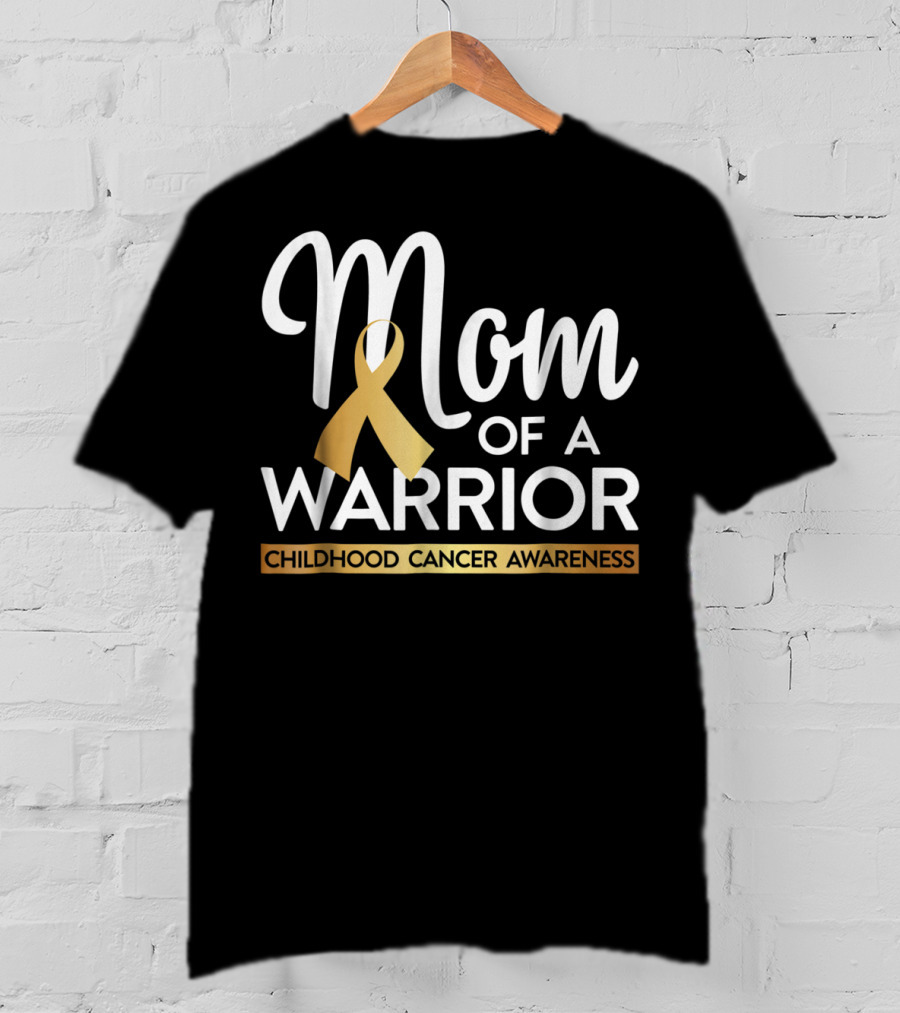 Mom Of A Warrior Childhood Cancer Awareness Gold T-Shirt